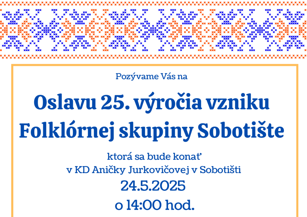 Oslava 25. výročia vzniku FS Sobotište – 24.5.2025