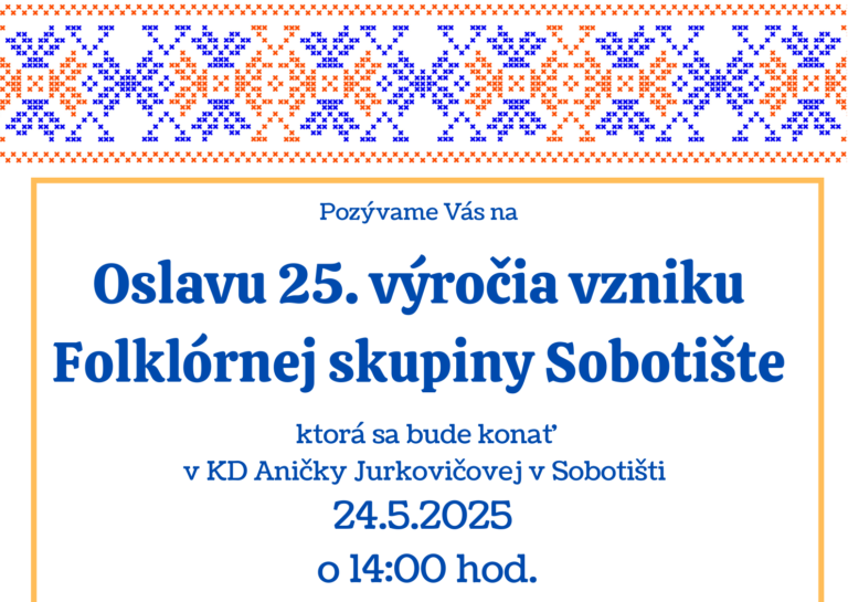 Oslava 25. výročia vzniku FS Sobotište – 24.5.2025